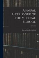 Annual Catalogue of the Medical School; 1899-1900
