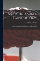 A Psychologist's Point of View