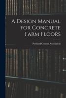 A Design Manual for Concrete Farm Floors