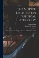 The Mütter Lectures on Surgical Pathology