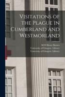 Visitations of the Plague in Cumberland and Westmorland [Electronic Resource]