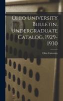 Ohio University Bulletin. Undergraduate Catalog, 1929-1930