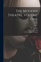 The Modern Theatre, Volume One; 1