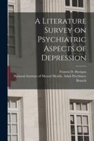 A Literature Survey on Psychiatric Aspects of Depression