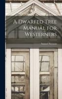 A Dwarfed Tree Manual for Westerners