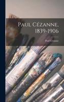 Paul Cézanne, 1839-1906