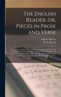 The English Reader, or, Pieces in Prose and Verse [microform] : Selected From the Best Writers, Designed to Assist Young Persons to Read With Propriety and Effect, to Improve Their Language and Sentiments, and to Inculcate Some of the Most Important...