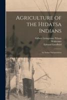 Agriculture of the Hidatsa Indians