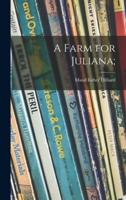 A Farm for Juliana;