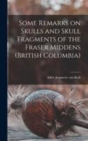 Some Remarks on Skulls and Skull Fragments of the Fraser Middens (British Columbia)