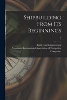 Shipbuilding From Its Beginnings; 3