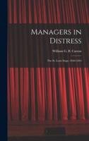 Managers in Distress; the St. Louis Stage, 1840-1844