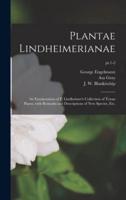 Plantae Lindheimerianae : an Enumeration of F. Lindheimer's Collection of Texan Plants, With Remarks and Descriptions of New Species, Etc.; pt.1-2