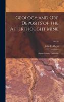 Geology and Ore Deposits of the Afterthought Mine