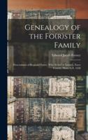 Genealogy of the Fo(r)ster Family; Descendants of Reginald Foster, Who Settled in Ipswich, Essex County, Mass. A.D. 1638
