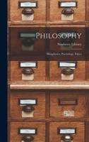 Philosophy: Metaphysics, Psychology, Ethics
