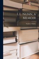 L.L. Nunn, a Memoir