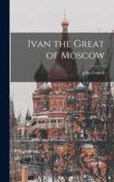 Ivan the Great of Moscow