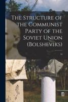 The Structure of the Communist Party of the Soviet Union (Bolsheviks); 10