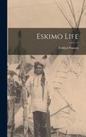 Eskimo Life [Microform]