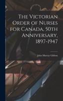 The Victorian Order of Nurses for Canada, 50th Anniversary, 1897-1947