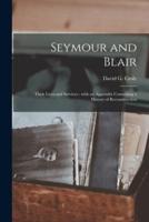 Seymour and Blair : Their Lives and Services : With an Appendix Containing a History of Reconstruction