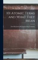 101 Atomic Terms and What They Mean