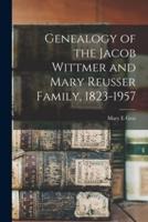 Genealogy of the Jacob Wittmer and Mary Reusser Family, 1823-1957