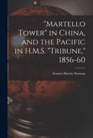"Martello Tower" in China, and the Pacific in H.M.S. "Tribune," 1856-60