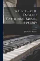 A History of English Cathedral Music, 1549-1889; V.2
