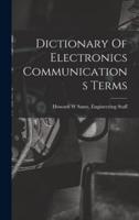 Dictionary Of Electronics Communications Terms