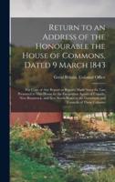 Return to an Address of the Honourable the House of Commons, Dated 9 March 1843 [microform] : for Copy of Any Report or Reports Made Since the Last Presented to This House by the Emigration Agents of Canada, New Brunswick, and New South Wales to The...