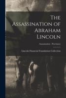 The Assassination of Abraham Lincoln; Assassination - Psychiatry