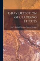 X-Ray Detection of Cladding Effects