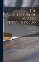 The Architecture of Marcus Vitruvius Pollio