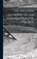 The Western Journals of Dr. George Hunter, 1796-1805