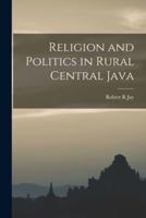 Religion and Politics in Rural Central Java