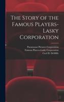 The Story of the Famous Players-Lasky Corporation