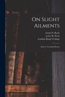 On Slight Ailments [Electronic Resource]