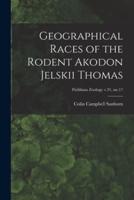 Geographical Races of the Rodent Akodon Jelskii Thomas; Fieldiana Zoology V.31, No.17