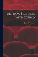 Motion Pictures With Sound