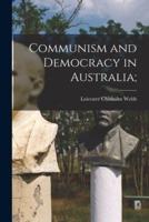 Communism and Democracy in Australia;