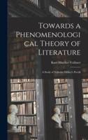 Towards a Phenomenological Theory of Literature; a Study of Wilhelm Dilthey's Poetik
