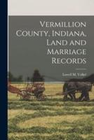 Vermillion County, Indiana, Land and Marriage Records