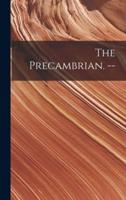 The Precambrian. --