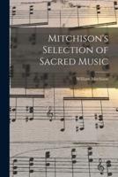 Mitchison's Selection of Sacred Music