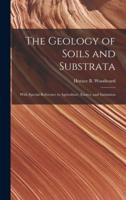 The Geology of Soils and Substrata : With Special Reference to Agriculture, Estates, and Sanitation