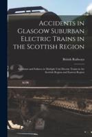 Accidents in Glasgow Suburban Electric Trains in the Scottish Region