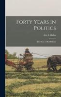 Forty Years in Politics; the Story of Ben Pelham