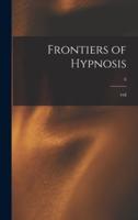 Frontiers of Hypnosis; 6